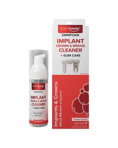 EverSmile OmniFoam Implant, Crown and Bridge Cleaner